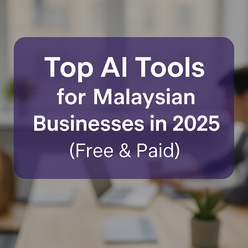 Top AI Tools For Malaysian Businesses